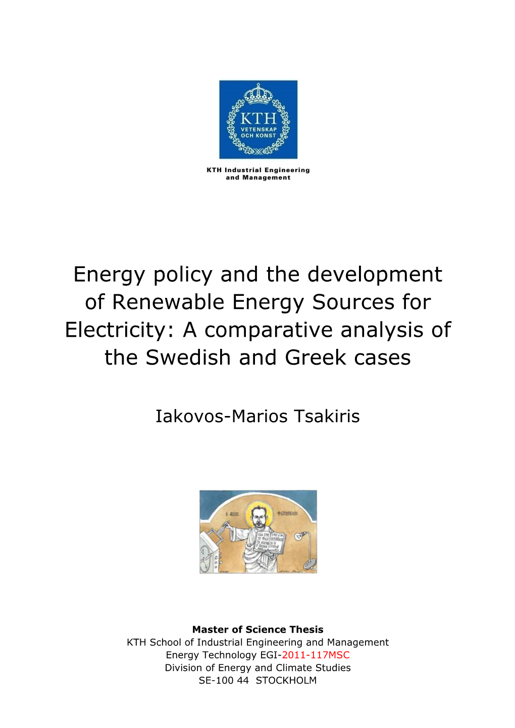 A Comparative Analysis of the Swedish and Greek Cases
