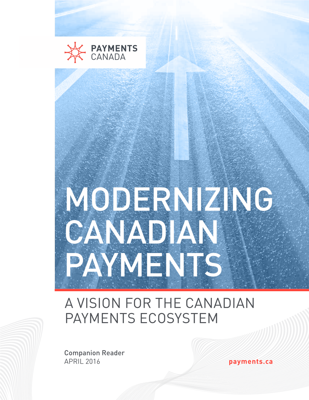 Modernizing Canadian Payments a Vision for the Canadian Payments Ecosystem