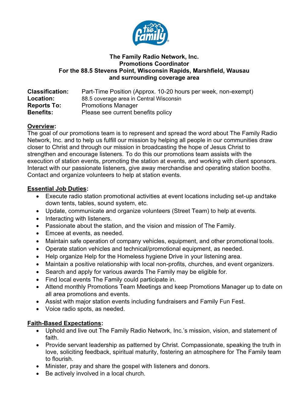 The Family Radio Network, Inc. Promotions Coordinator for the 88.5 Stevens Point, Wisconsin Rapids, Marshfield, Wausau and Surrounding Coverage Area