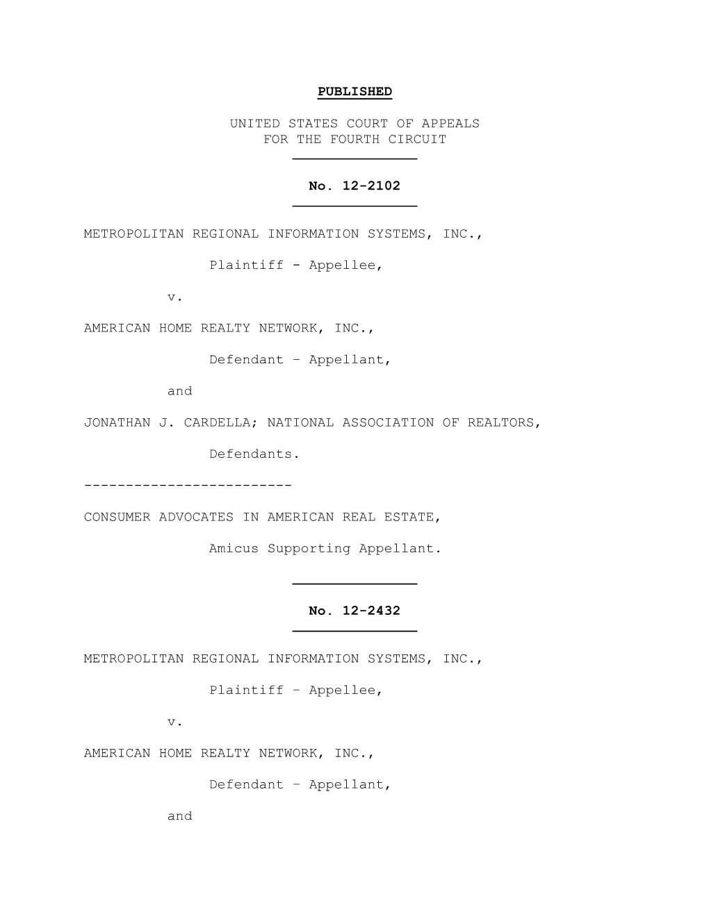 PUBLISHED UNITED STATES COURT of APPEALS for the FOURTH CIRCUIT No. 12-2102 METROPOLITAN REGIONAL INFORMATION SYSTEMS, INC