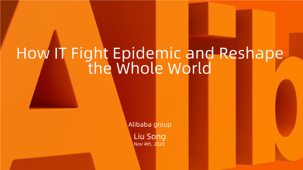 How IT Fight Epidemic and Reshape the Whole World