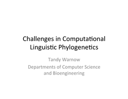 Challenges in Computaxonal Linguisxc Phylogenexcs