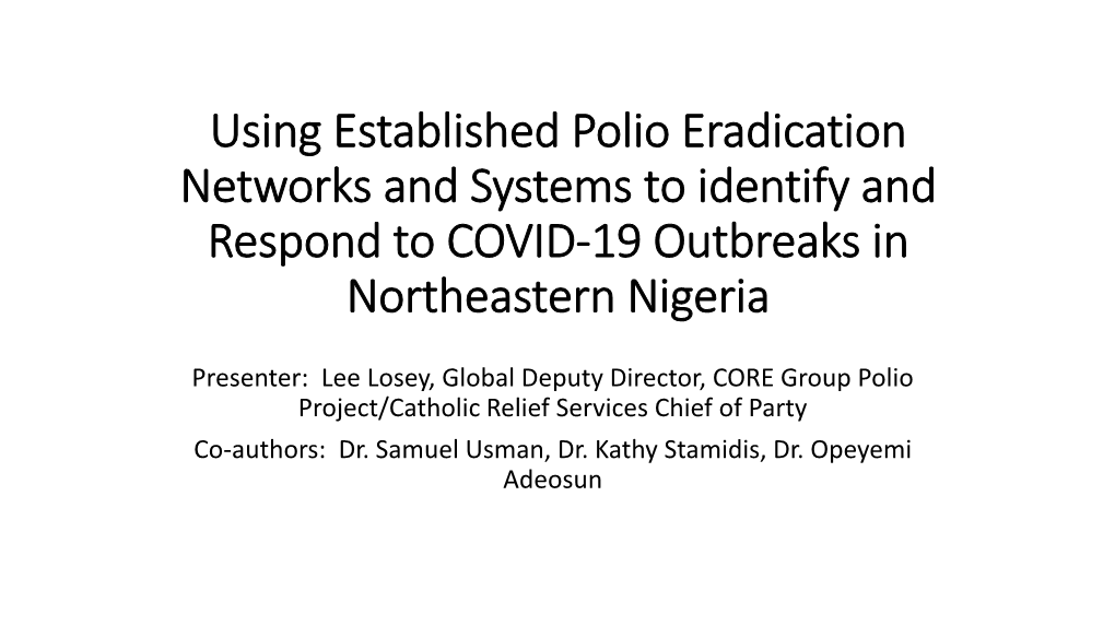 Using Established Polio Eradication Networks and Systems to Identify and Respond to COVID-19 Outbreaks in Northeastern Nigeria