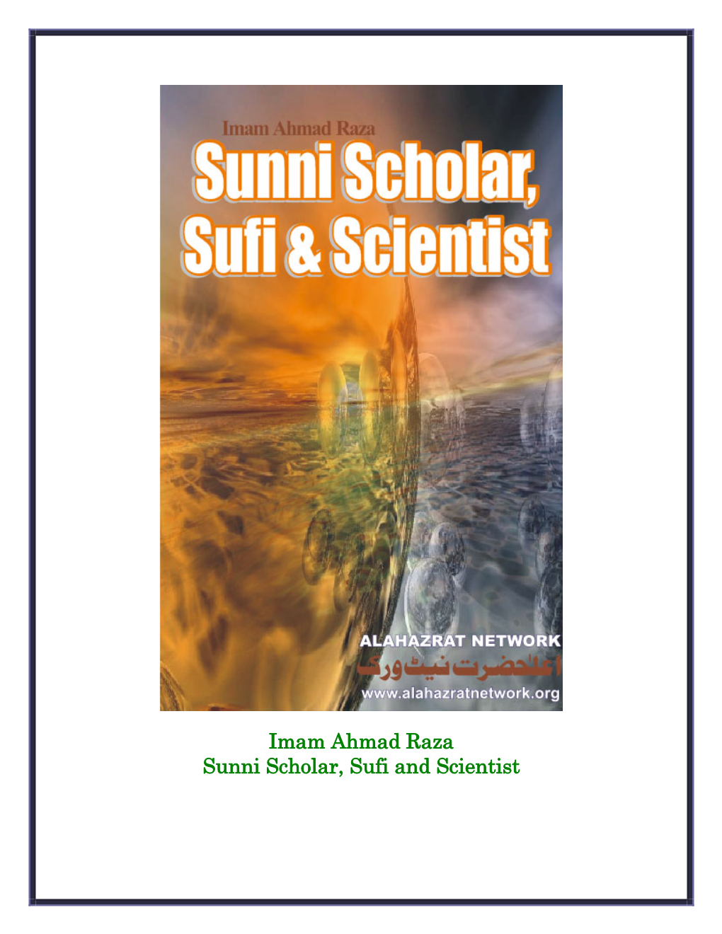 Imam Ahmad Raza Sunni Scholar, Sufi and Scientist