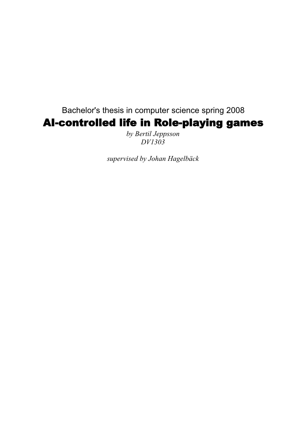 AI-Controlled Life in Role-Playing Games by Bertil Jeppsson DV1303