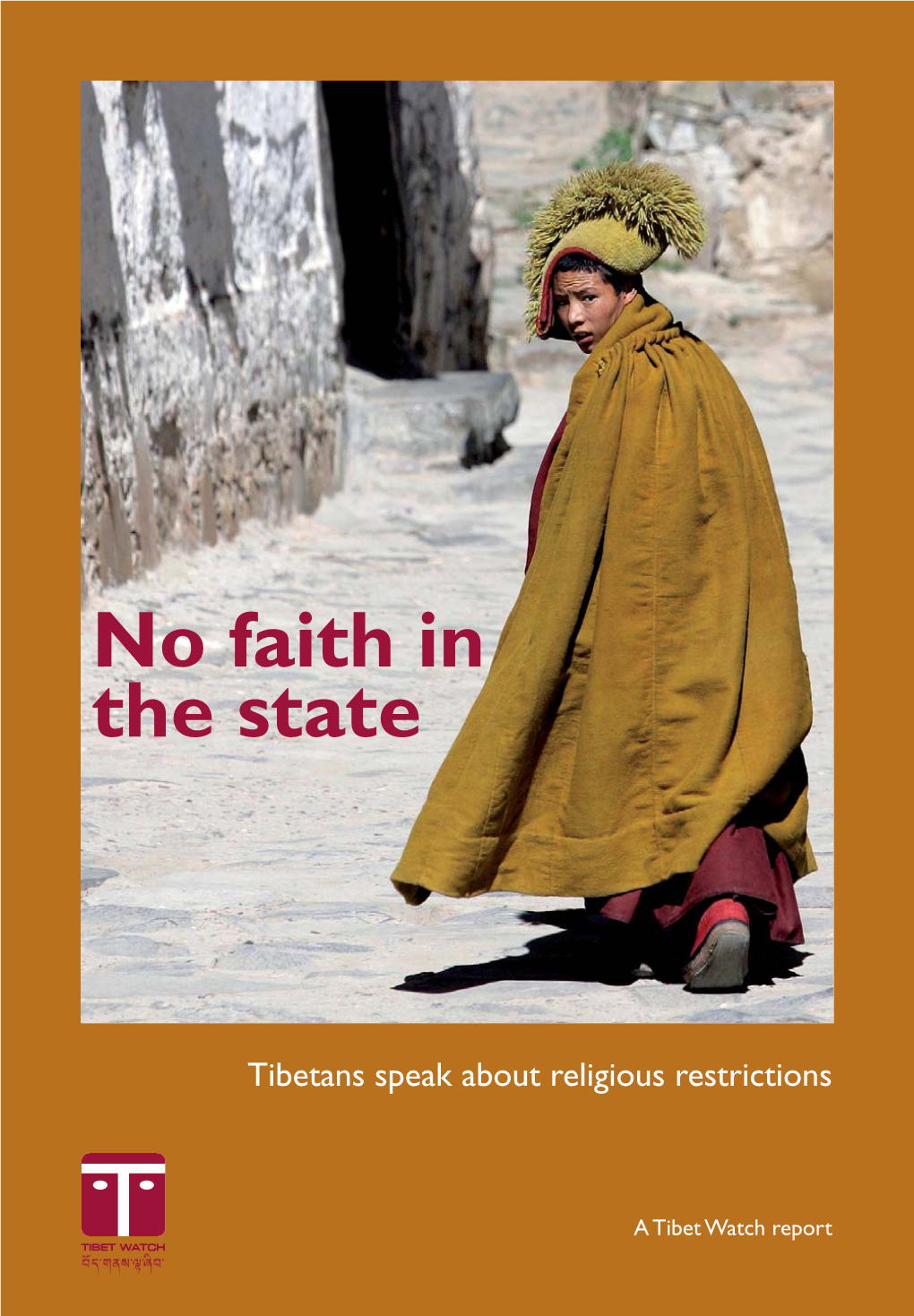 No Faith in the State. Tibetans Speak About Religious Restrictions