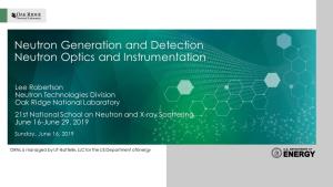 Neutron Generation and Detection Neutron Optics and Instrumentation