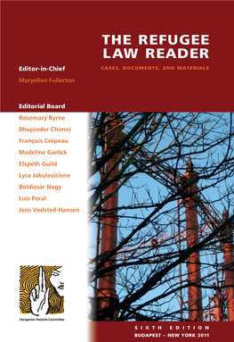 THE REFUGEE LAW READER Editor-In-Chief CASES, DOCUMENTS, and MATERIALS Maryellen Fullerton