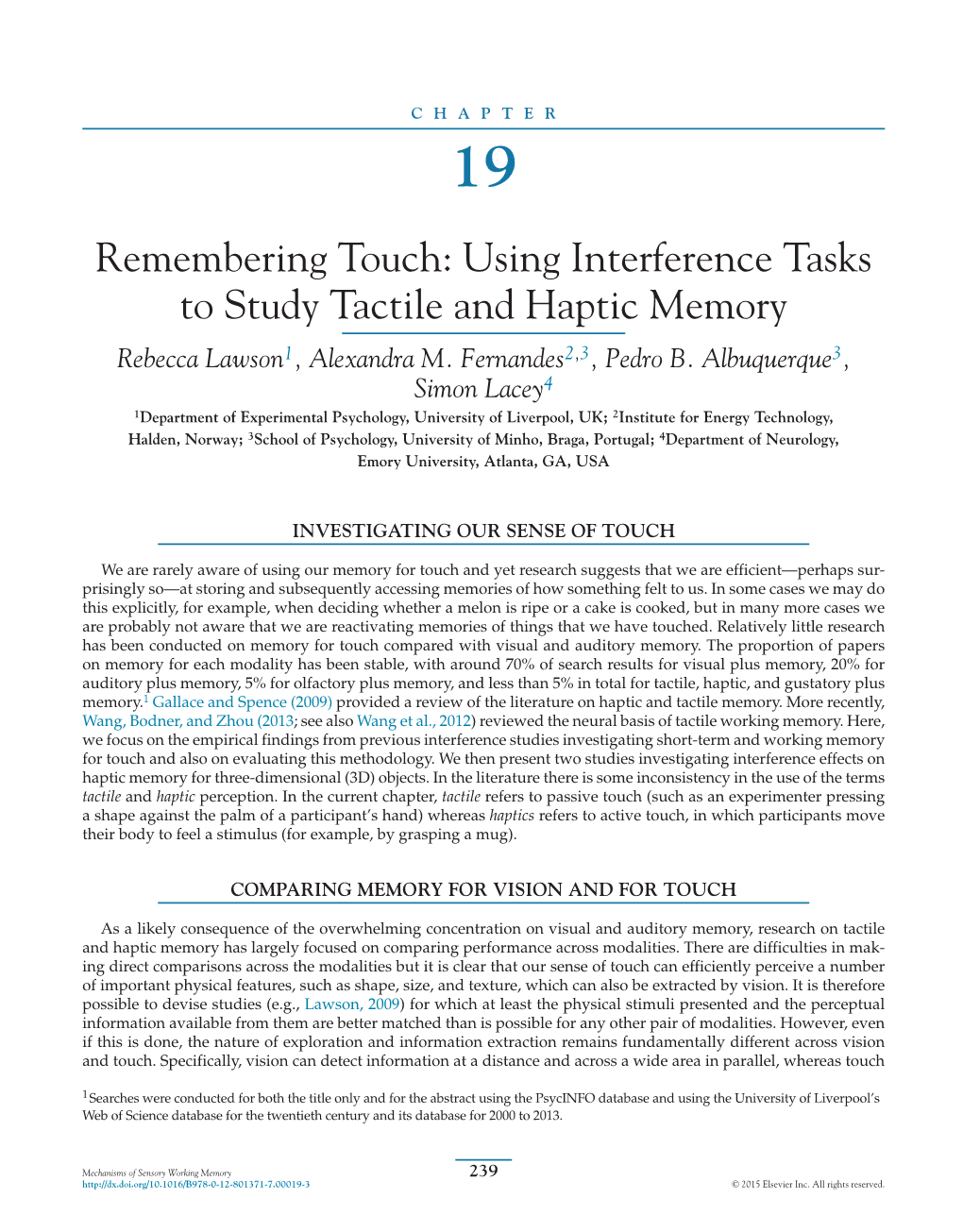 Using Interference Tasks to Study Tactile and Haptic Memory Rebecca Lawson1, Alexandra M