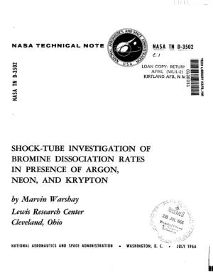 SHOCK-TUBE INVESTIGATION of BROMINE DISSOCIATION RATES in PRESENCE of ARGON, NEON, and KRYPTON by Marvin Warshay Lewis Research Center