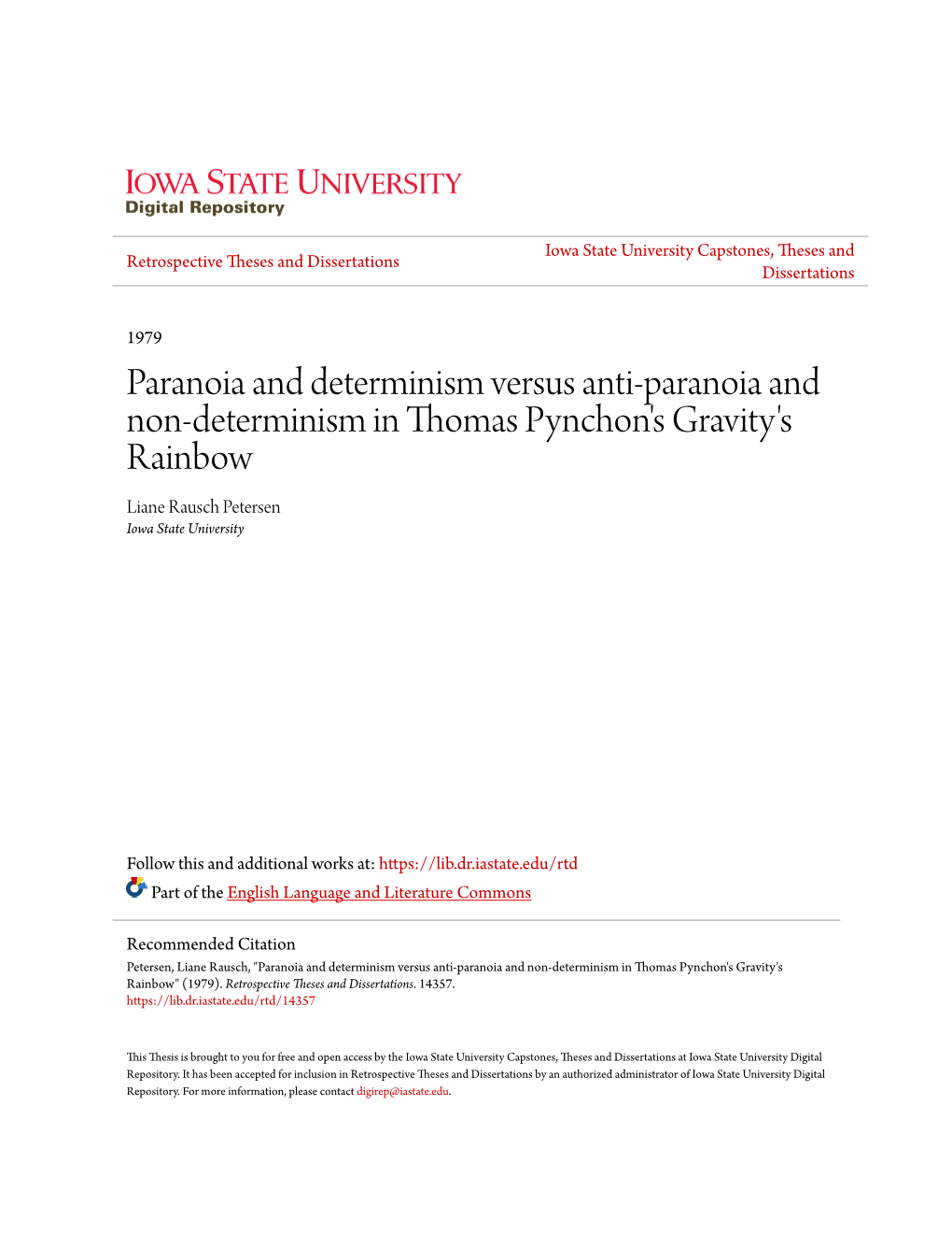Paranoia and Determinism Versus Anti-Paranoia and Non-Determinism in Thomas Pynchon's Gravity's Rainbow Liane Rausch Petersen Iowa State University