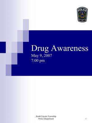 Drug Awareness May 9, 2007 7:00 Pm