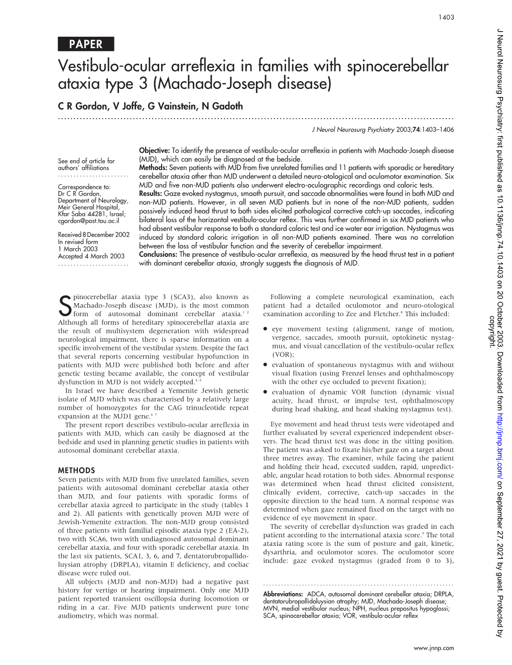 Vestibulo-Ocular Arreflexia in Families with Spinocerebellar Ataxia Type 3 (Machado-Joseph Disease) C R Gordon, V Joffe, G Vainstein, N Gadoth