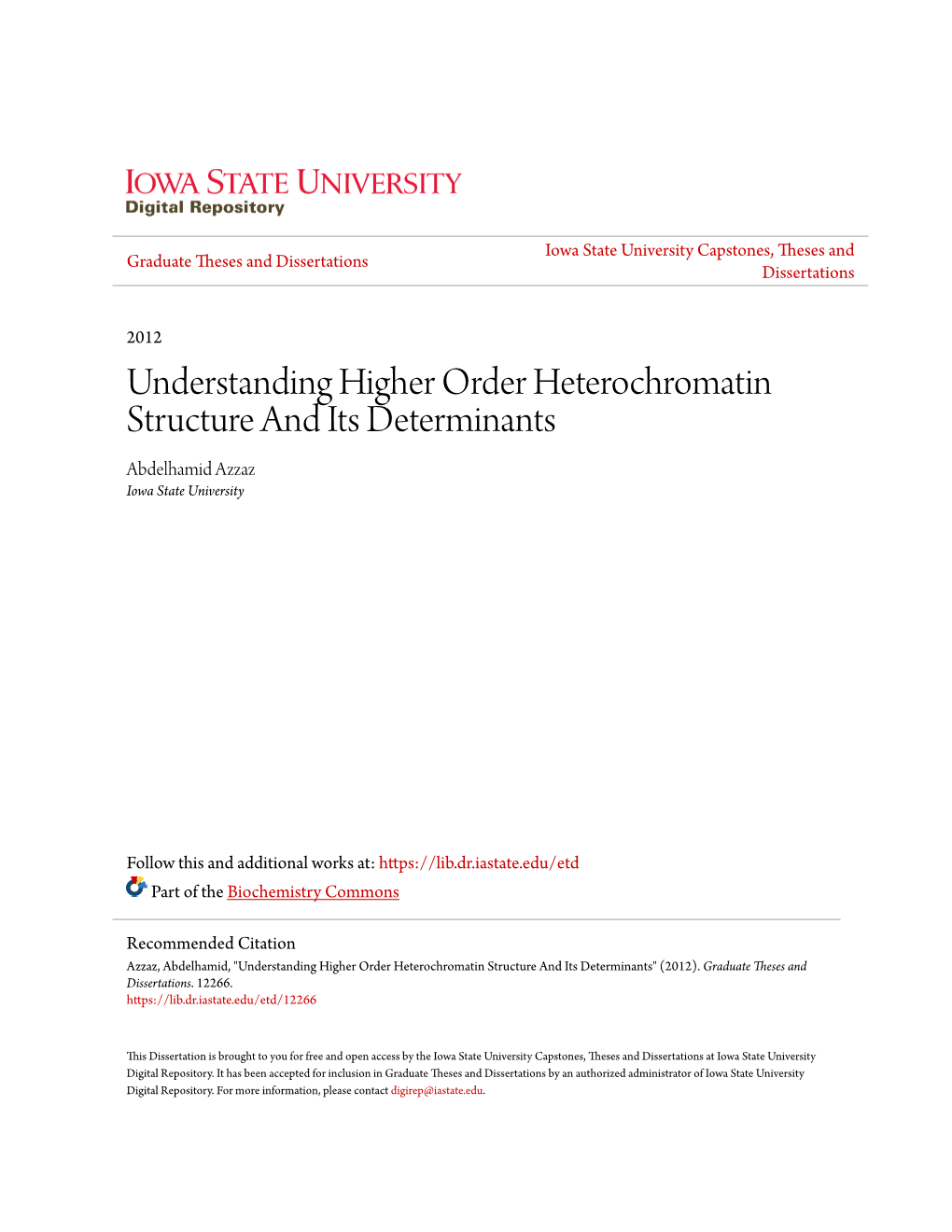 Understanding Higher Order Heterochromatin Structure and Its Determinants Abdelhamid Azzaz Iowa State University