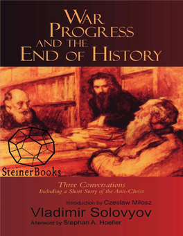 War, Progress, and the End of History: Three Conversations in the Prophecy of a Great Reconciliation