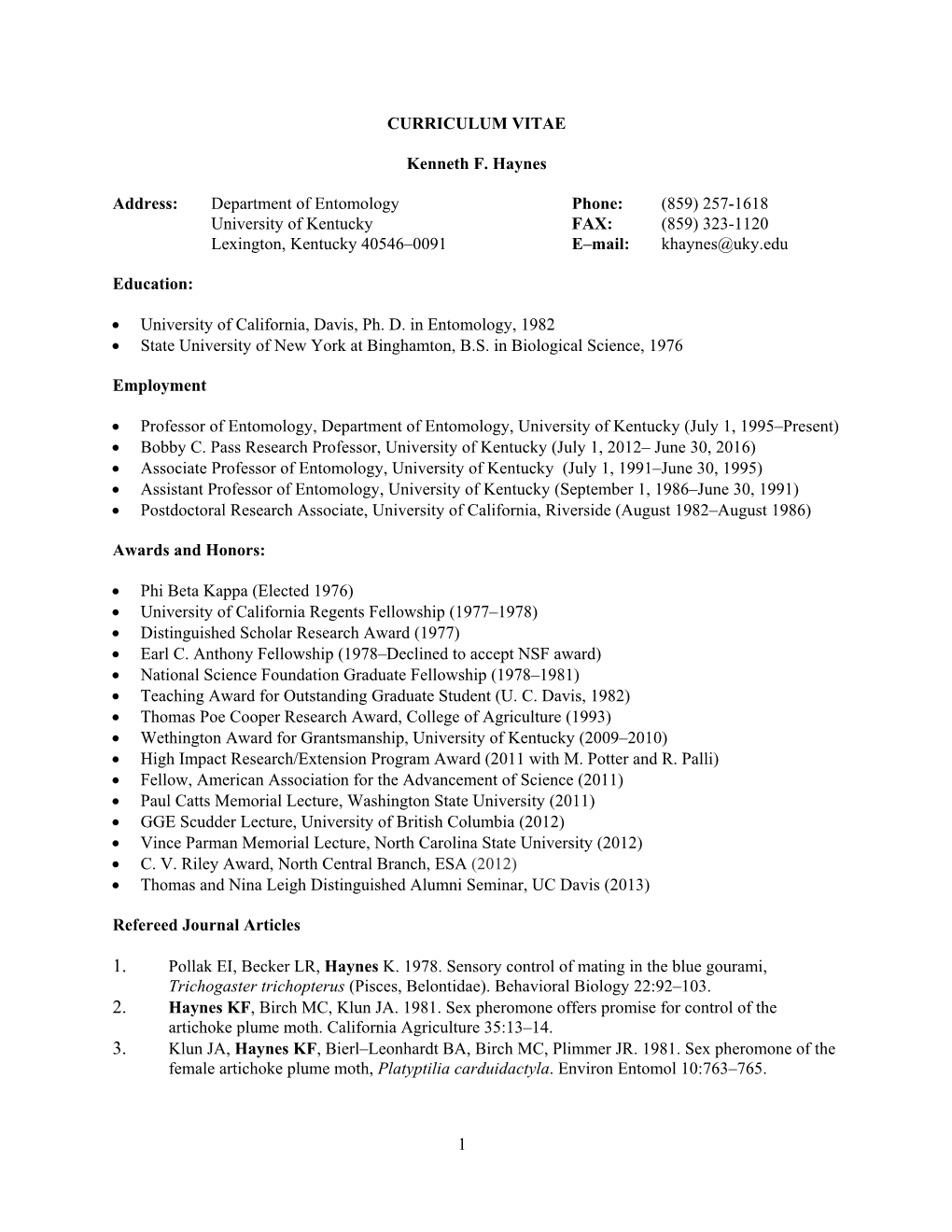 1 CURRICULUM VITAE Kenneth F. Haynes Address: Department Of