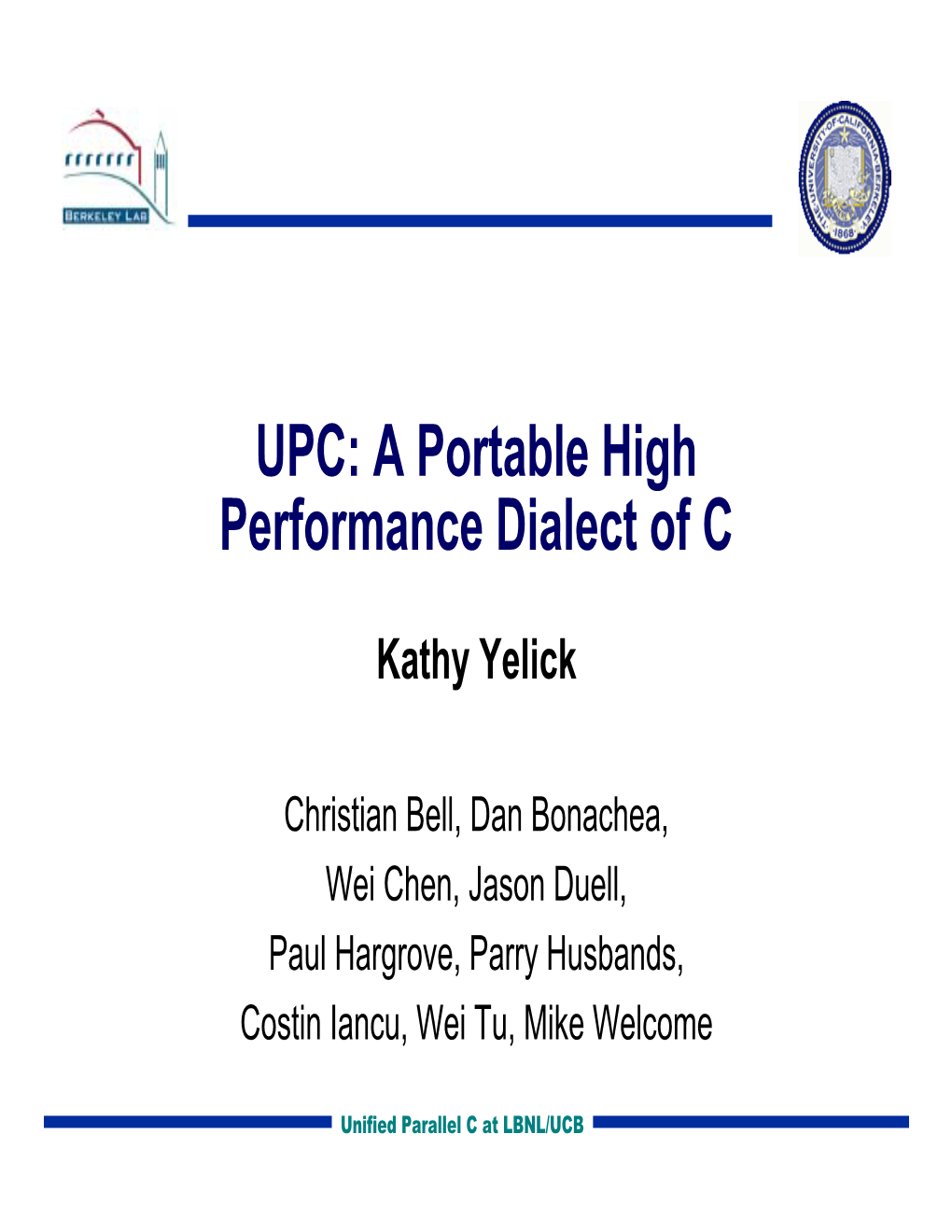 UPC: a Portable High Performance Dialect of C