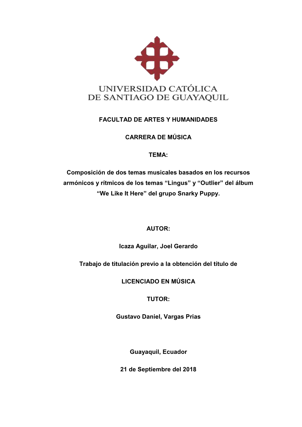 FACULTAD DE ARTES Y HUMANIDADES CARRERA DE MÚSICA TEMA: Composición De Dos Temas Musicales Basados En Los Recursos Armónicos