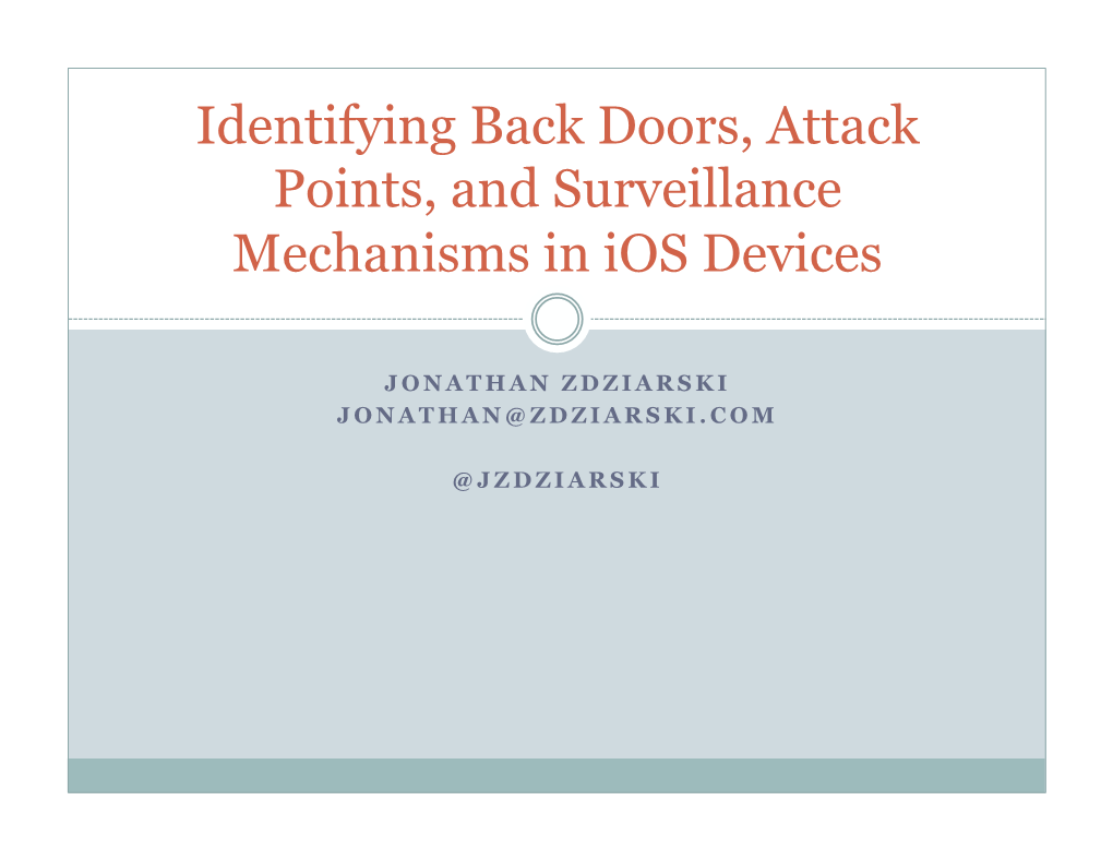 Identifying Back Doors, Attack Points, and Surveillance Mechanisms in Ios Devices