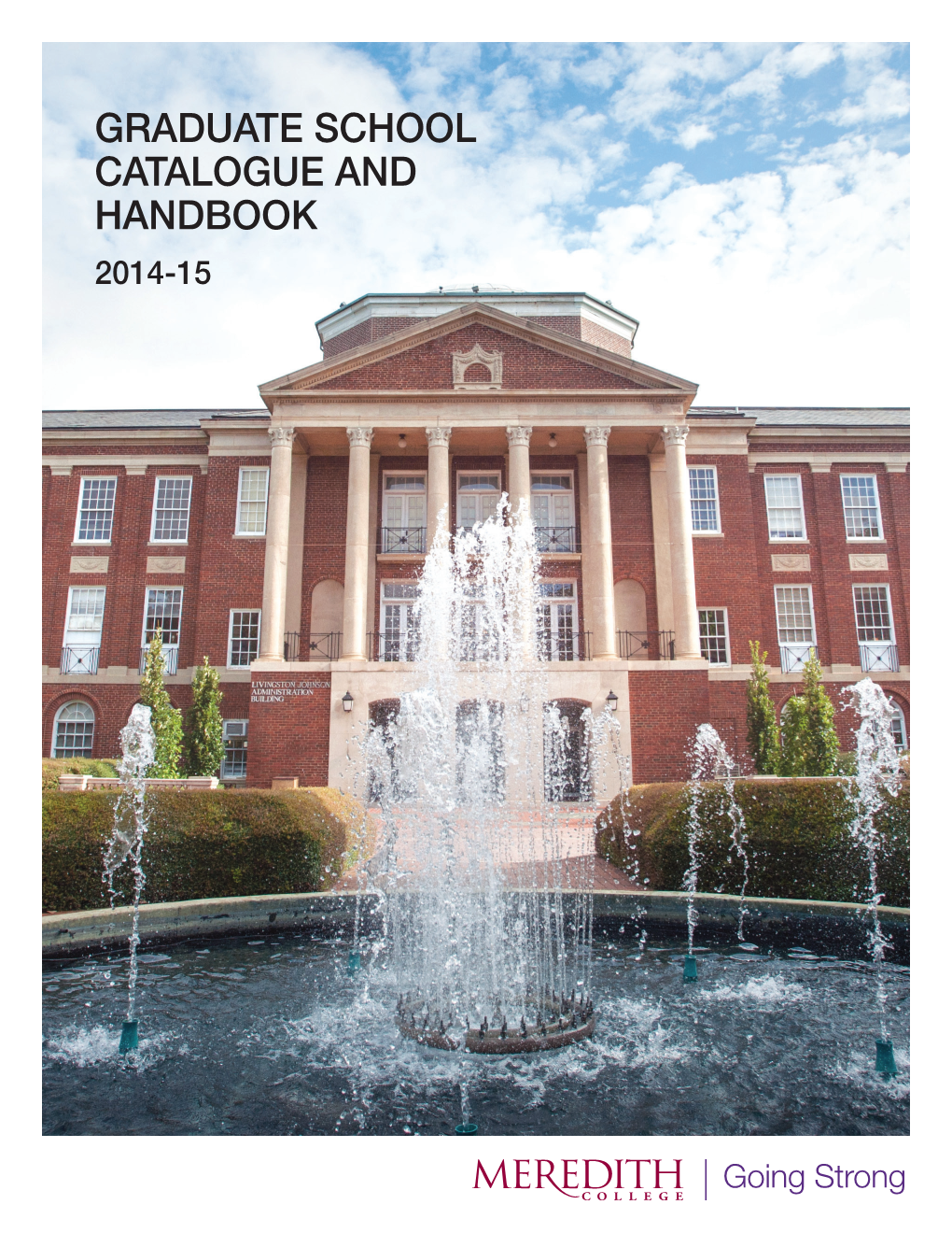 GRADUATE SCHOOL CATALOGUE and HANDBOOK 2014-15 the John E