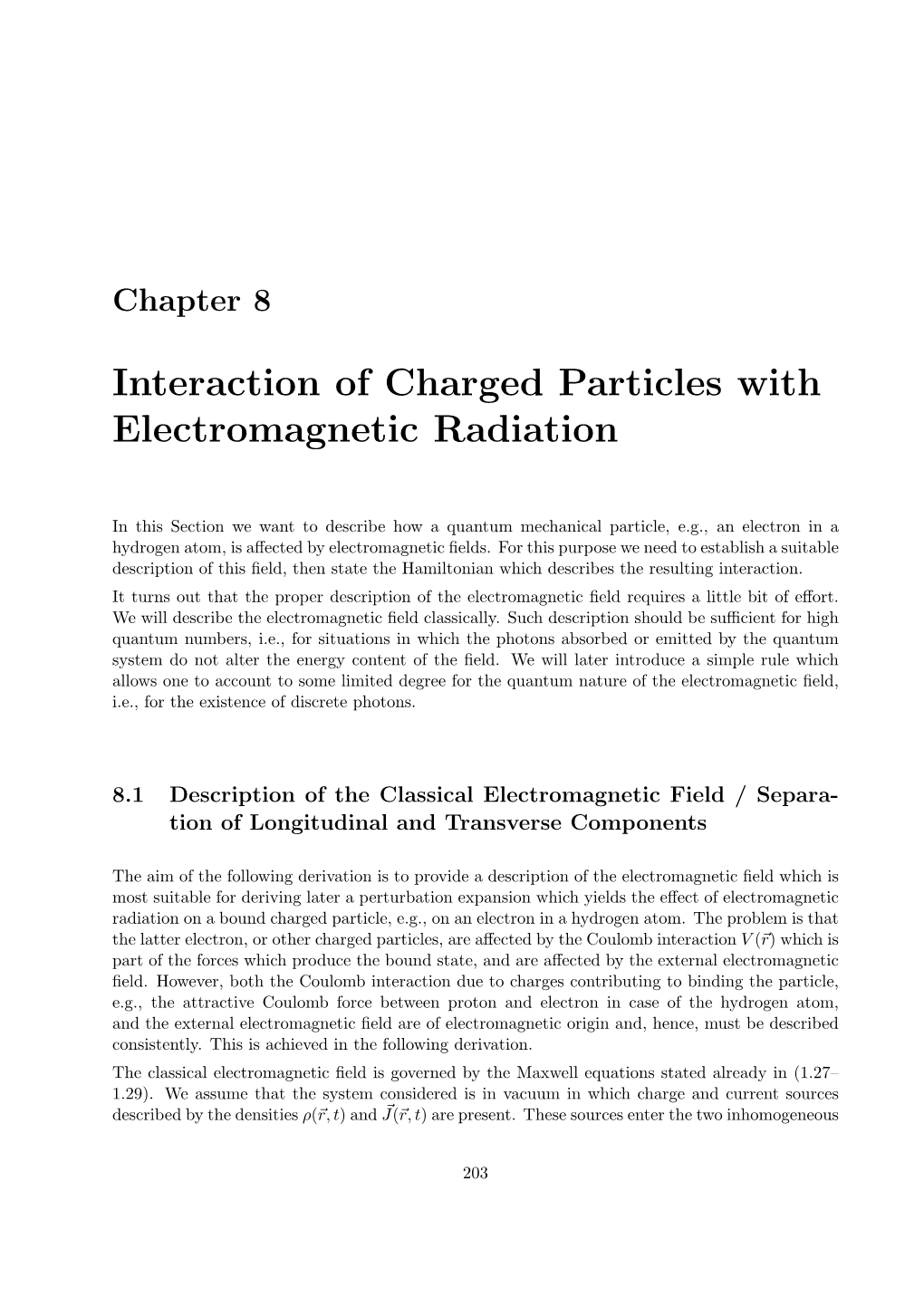 Interaction of Charged Particles with Electromagnetic Radiation