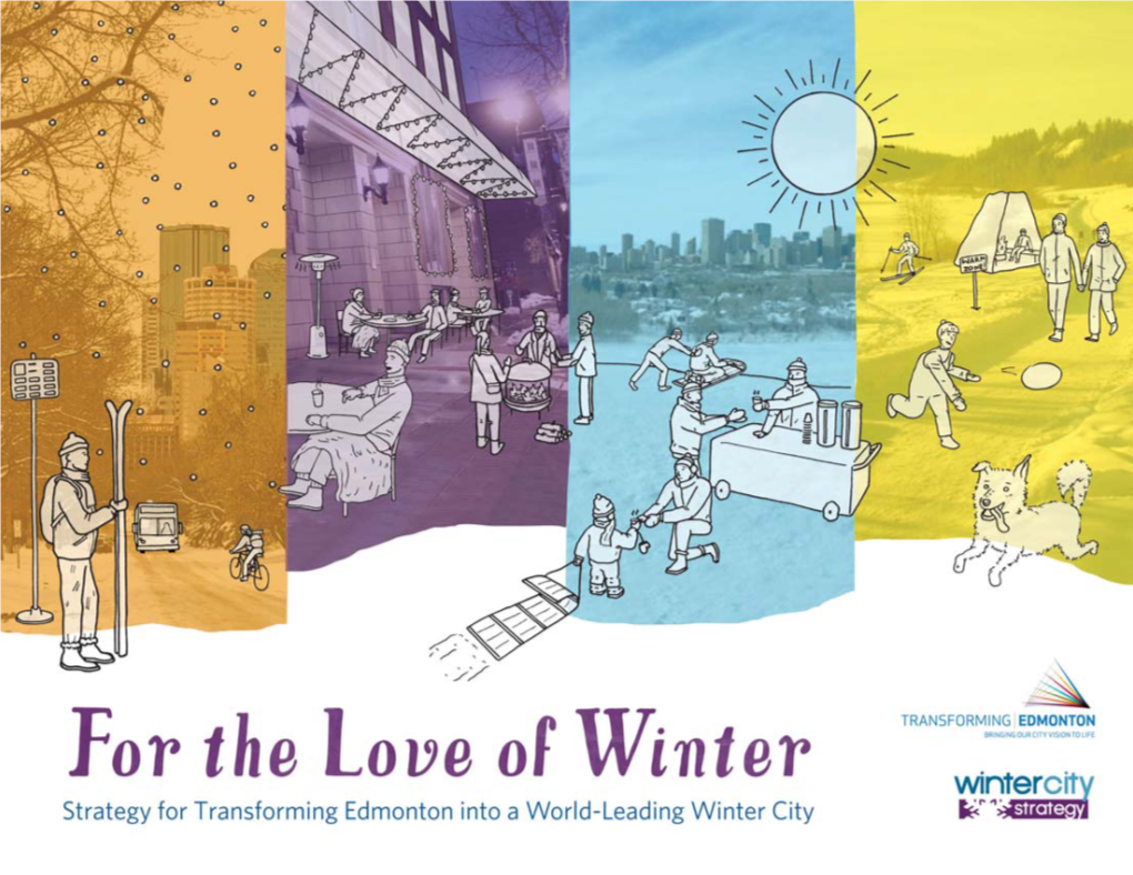 For the Love of Winter: Edmonton’S Wintercity Strategy | 3 a Bblizzardlizzard Ofof Ideasideas Executive Summary