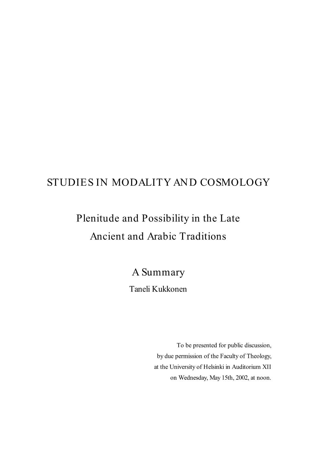 STUDIES in MODALITY and COSMOLOGY Plenitude and Possibility in the Late Ancient and Arabic Traditions
