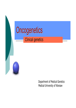 Oncogeneticsoncogenetics Clinical Genetics