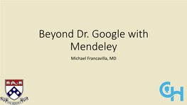 Beyond Dr. Google with Mendeley