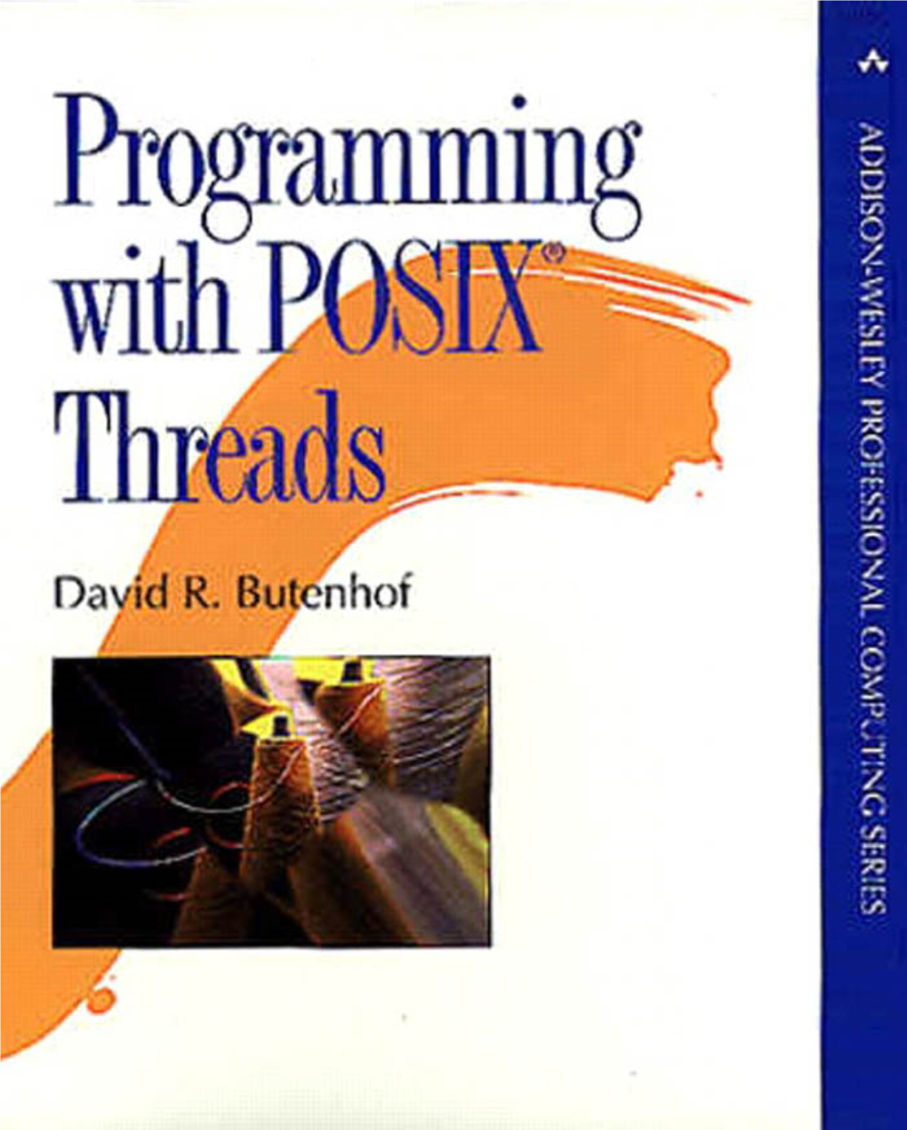 Programming with POSIX Threads / David R