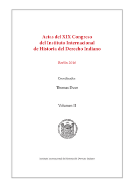 Actas Del XIX Congreso Del Instituto Internacional De Historia Del Derecho Indiano