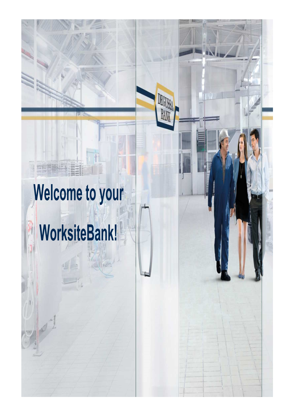 Welcome to Your Worksitebank! Agenda