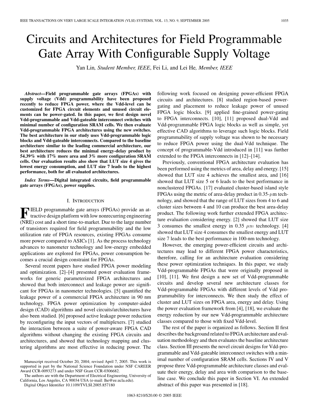 Circuits and Architectures for Field Programmable Gate Array with Conﬁgurable Supply Voltage Yan Lin, Student Member, IEEE, Fei Li, and Lei He, Member, IEEE