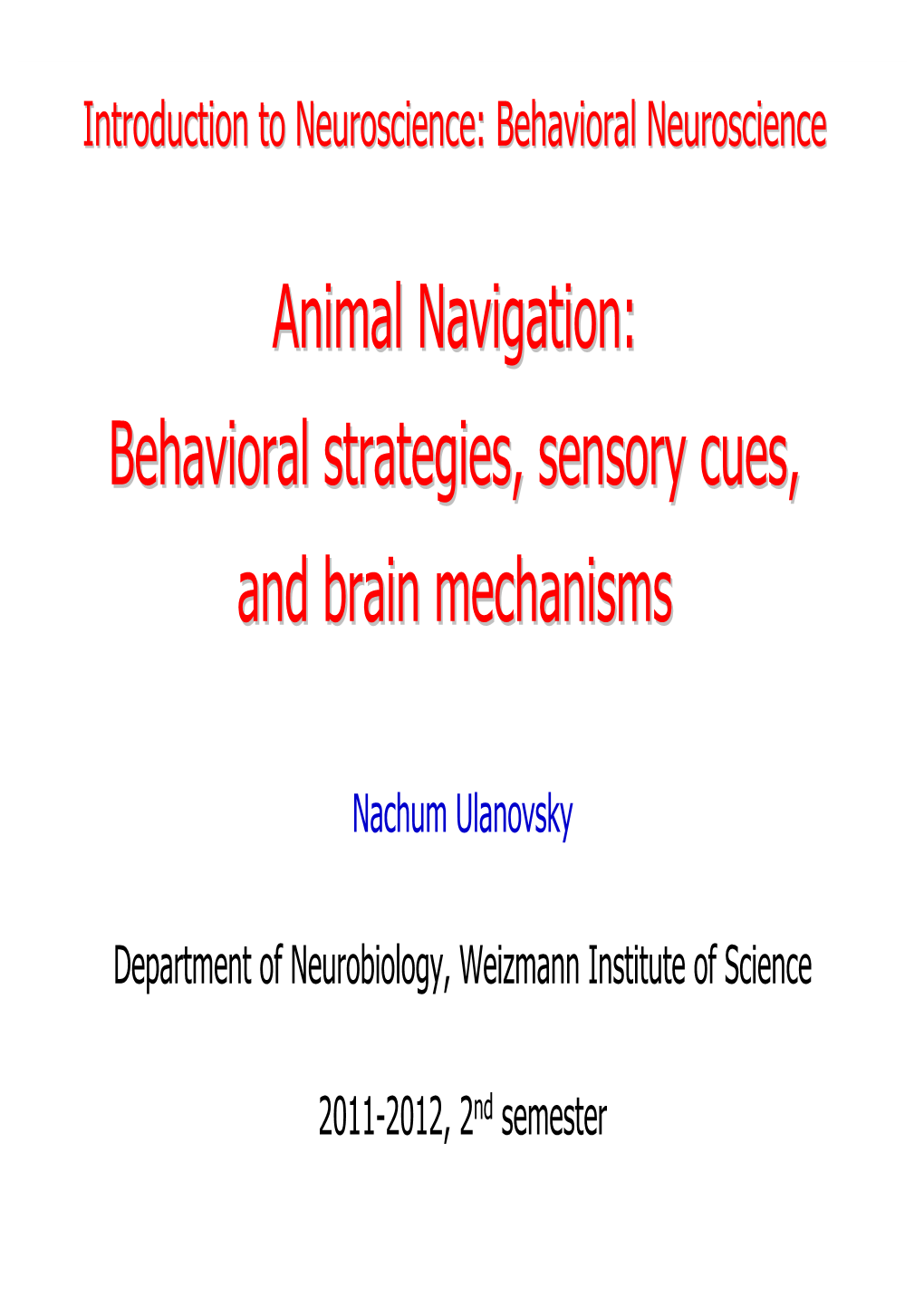 Animal Navigation:Navigation: Behavioralbehavioral Strategies,Strategies, Sensorysensory Cues,Cues, Andand Brainbrain Mechanismsmechanisms