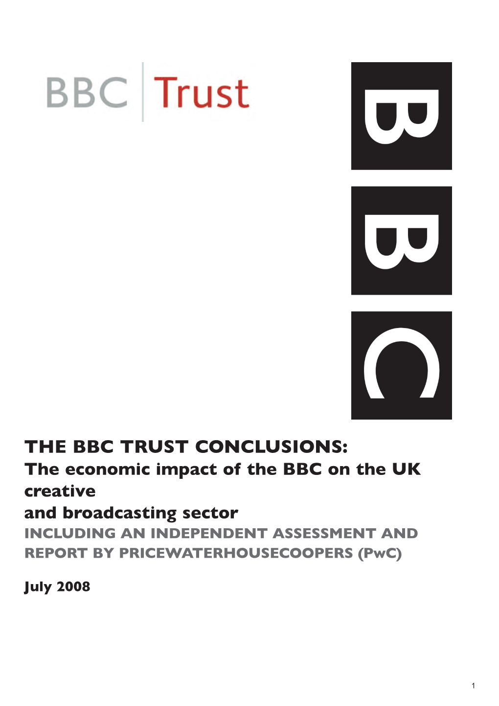 The Economic Impact of the BBC on the UK Creative and Broadcasting Sector INCLUDING an INDEPENDENT ASSESSMENT and REPORT by PRICEWATERHOUSECOOPERS (Pwc)