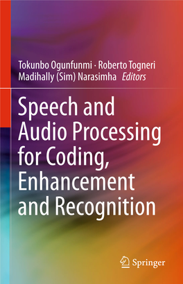 Speech and Audio Processing for Coding, Enhancement and Recognition Speech and Audio Processing for Coding, Enhancement and Recognition
