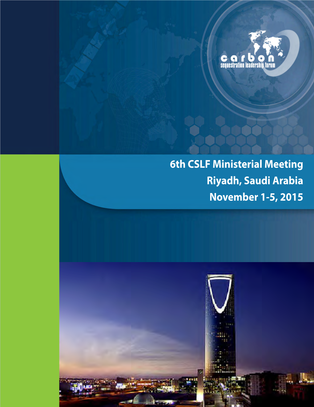 6Th CSLF Ministerial Meeting Riyadh, Saudi Arabia November 1-5, 2015 6Th CSLF MINISTERIAL MEETING DOCUMENTS BOOK Table of Contents