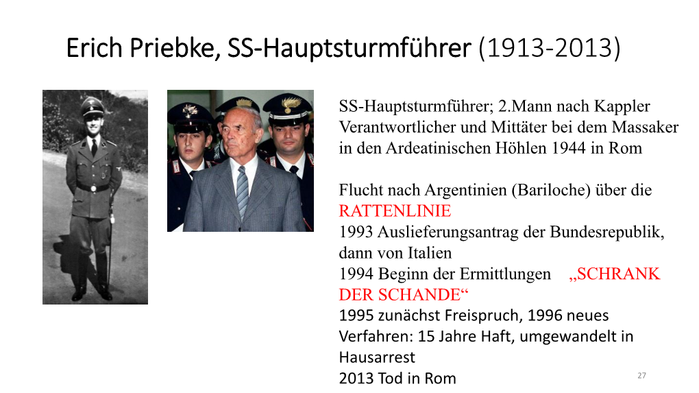 Erich Priebke, SS-Hauptsturmführer (1913-2013)