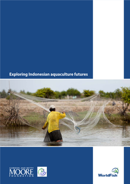 Exploring Indonesian Aquaculture Futures EXPLORING INDONESIAN AQUACULTURE FUTURES