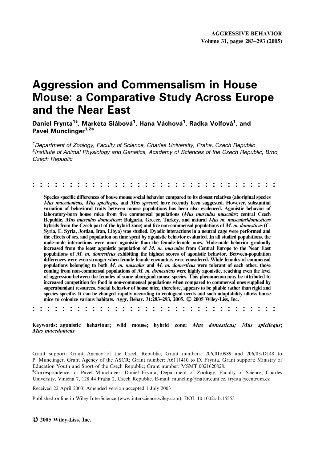 Aggression and Commensalism in House Mouse: a Comparative Study