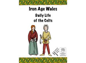 Iron Age Wales Daily Life of the Celts Introduction