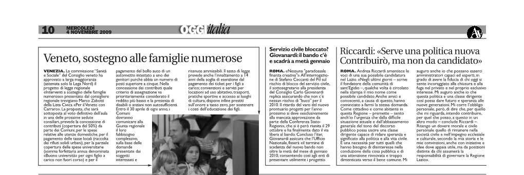 Veneto, Sostegno Alle Famiglie Numerose E Scadrà a Metà Gennaio Contribuirò, Ma Non Da Candidato» VENEZIA