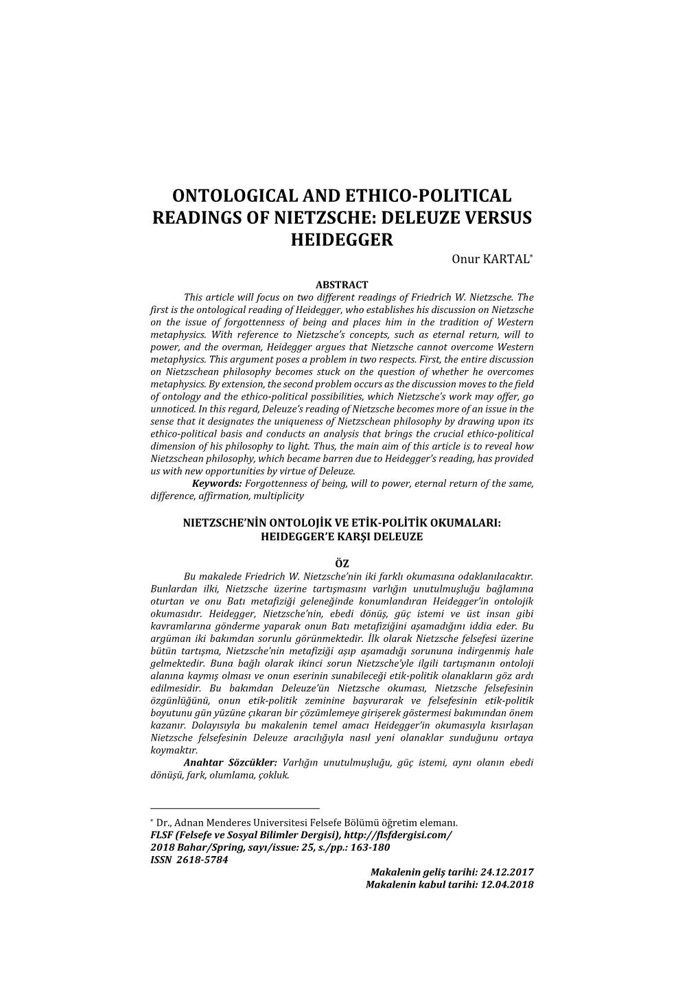 ONTOLOGICAL and ETHICO-POLITICAL READINGS of NIETZSCHE: DELEUZE VERSUS HEIDEGGER Onur KARTAL