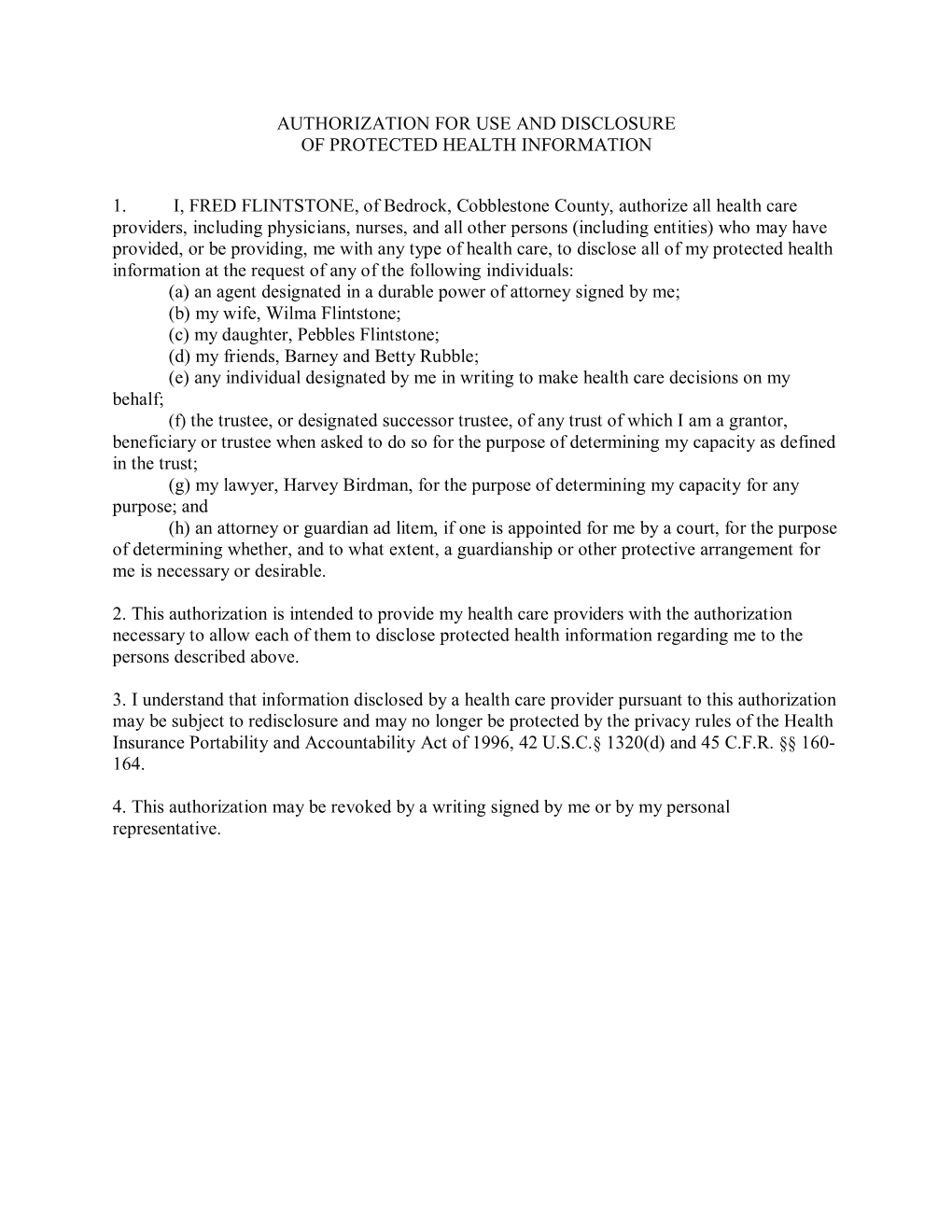 AUTHORIZATION for USE and DISCLOSURE of PROTECTED HEALTH INFORMATION 1. I, FRED FLINTSTONE, of Bedrock, Cobblestone County, Auth