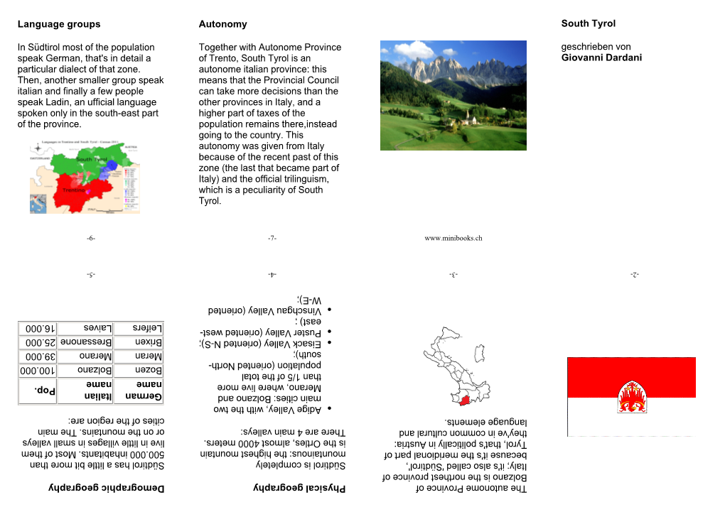 Language Groups in Südtirol Most of the Population Speak German, That's in Detail a Particular Dialect of That Zone. Then, Anot