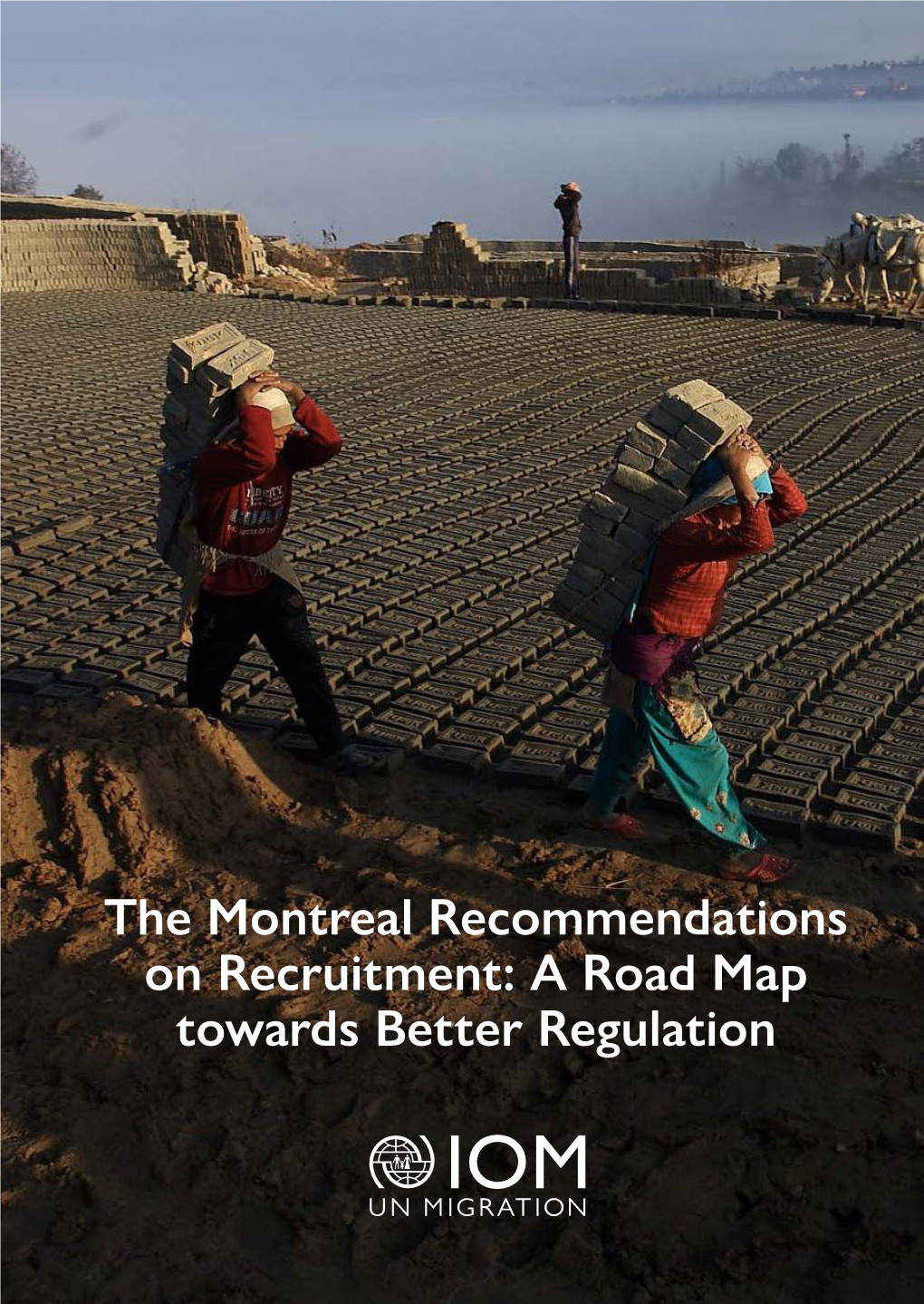 The Montreal Recommendations on Recruitment: a Road Map Towards Better Regulation