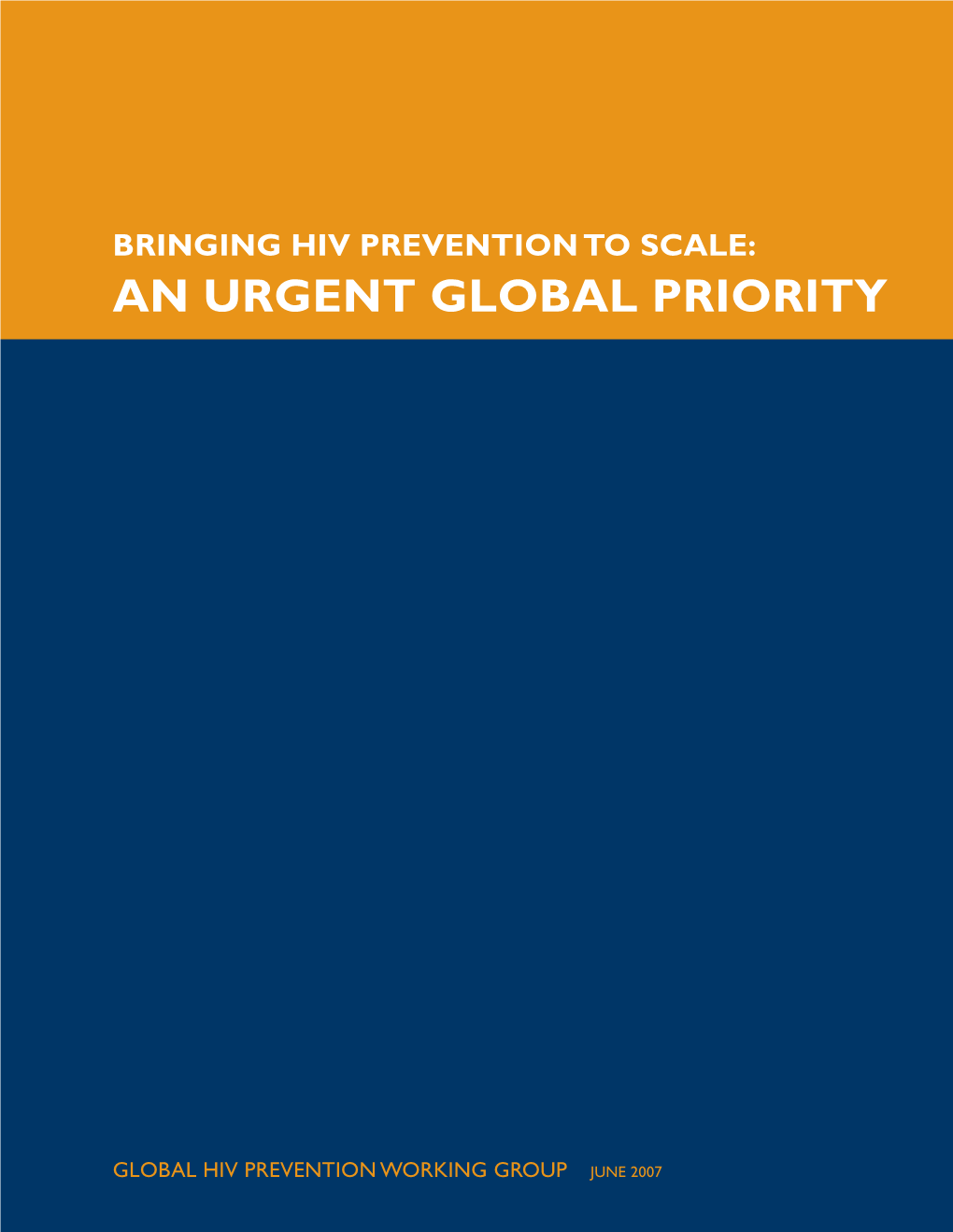 Bringing HIV Prevention to Scale: an Urgent Global Priority