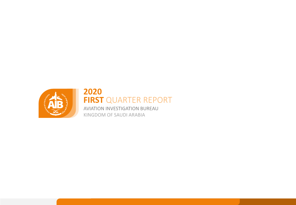 2020 First Quarter Report Aviation Investigation Bureau Kingdom of Saudi Arabia Contents