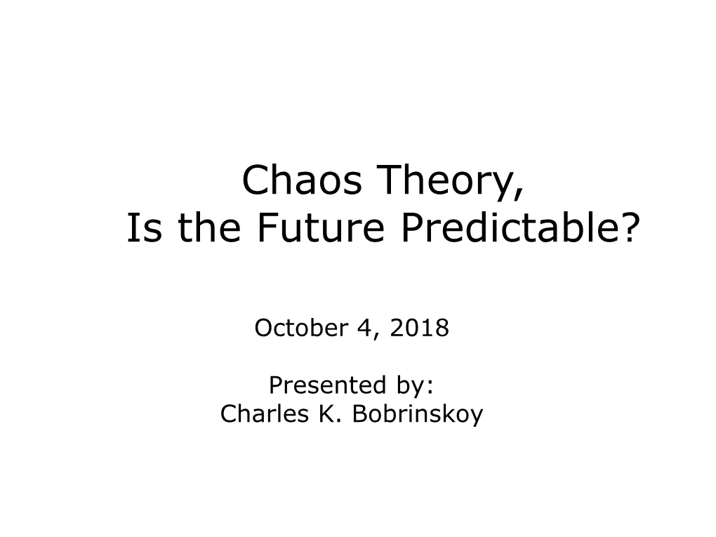 Chaos Theory, Is the Future Predictable?