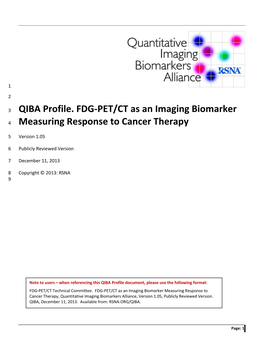 QIBA Profile. FDG-PET/CT As an Imaging Biomarker 4 Measuring Response to Cancer Therapy